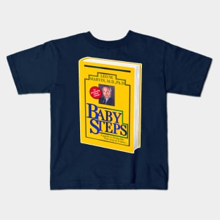 Baby Steps Book Cover - Dr Leo Marvin Kids T-Shirt